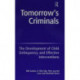 Tomorrow's Criminals: The Development of Child Delinquency and Effective Interventions