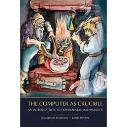 The Computer as Crucible: An Introduction to Experimental Mathematics