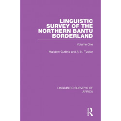 Linguistic Survey of the Northern Bantu Borderland: Volume One