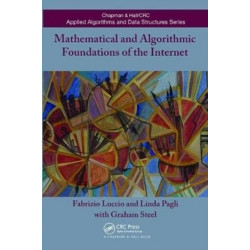 Mathematical and Algorithmic Foundations of the Internet
