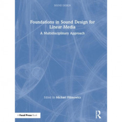 Foundations in Sound Design for Linear Media: A Multidisciplinary Approach