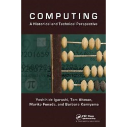 Computing: A Historical and Technical Perspective