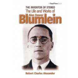 The Inventor of Stereo: The life and works of Alan Dower Blumlein