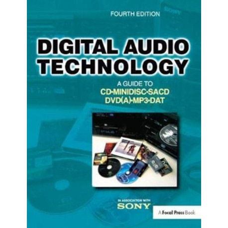 Digital Audio Technology: A Guide to CD, MiniDisc, SACD, DVD(A), MP3 and DAT