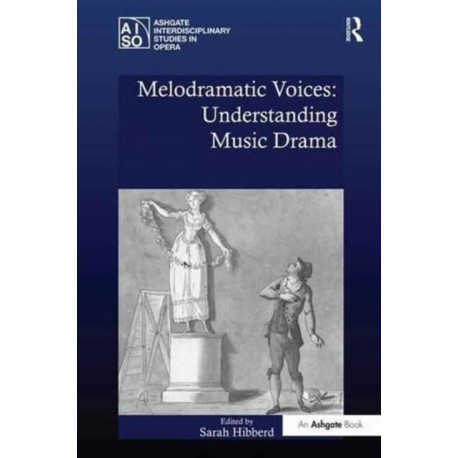 Melodramatic Voices: Understanding Music Drama