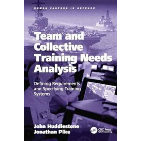 Team and Collective Training Needs Analysis: Defining Requirements and Specifying Training Systems