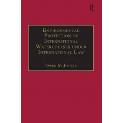 Environmental Protection of International Watercourses under International Law