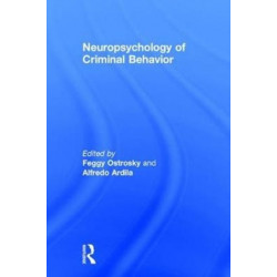 Neuropsychology of Criminal Behavior