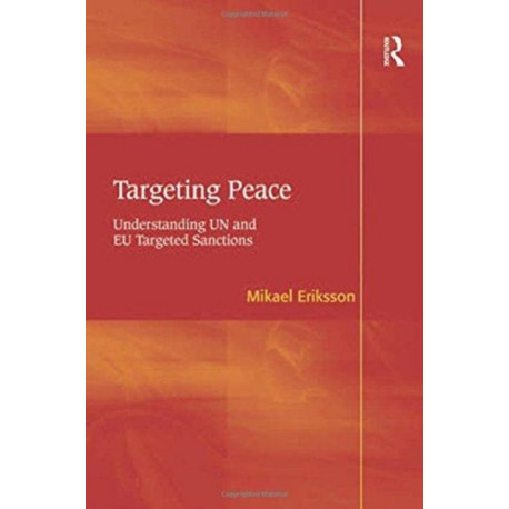 Targeting Peace: Understanding UN and EU Targeted Sanctions