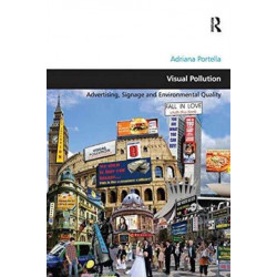 Visual Pollution: Advertising, Signage and Environmental Quality