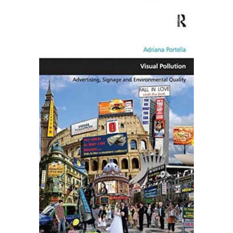 Visual Pollution: Advertising, Signage and Environmental Quality