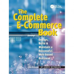 The Complete E-Commerce Book: Design, Build & Maintain a Successful Web-based Business