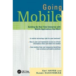 Going Mobile: Building the Real-Time Enterprise with Mobile Applications that Work