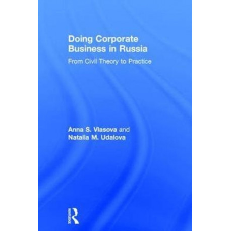 Doing Corporate Business in Russia: From Civil Theory to Practice