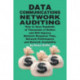 Data Communications Network Auditing: How to Save Hundreds of Thousands of Dollars and Still Improve Network Response Time Network Performance and Network Availability