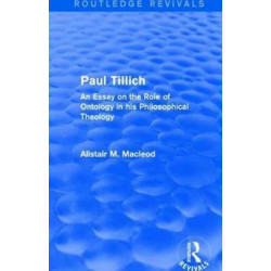 Routledge Revivals: Paul Tillich (1973): An Essay on the Role of Ontology in his Philosophical Theology