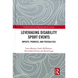 Leveraging Disability Sport Events: Impacts, Promises, and Possibilities