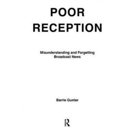 Poor Reception: Misunderstanding and Forgetting Broadcast News