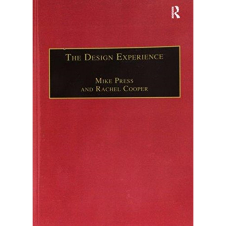 The Design Experience: The Role of Design and Designers in the Twenty-First Century