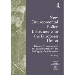 New Environmental Policy Instruments in the European Union: Politics, Economics, and the Implementation of the Packaging Waste Directive
