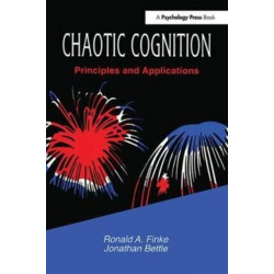 Chaotic Cognition Principles and Applications: Principles and Applications