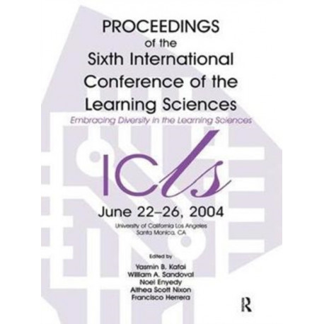 Embracing Diversity in the Learning Sciences: Proceedings of the Sixth International Conference of the Learning Sciences