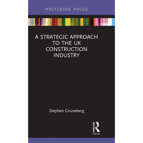 A Strategic Approach to the UK Construction Industry