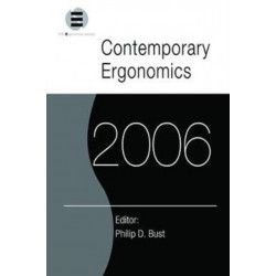 Contemporary Ergonomics 2006: Proceedings of the International Conference on Contemporary Ergonomics (CE2006), 4-6 April 2006, Cambridge, UK