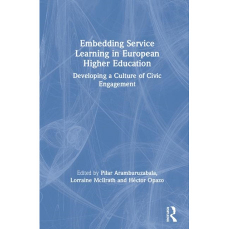 Embedding Service Learning in European Higher Education: Developing a Culture of Civic Engagement