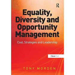 Equality, Diversity and Opportunity Management: Costs, Strategies and Leadership