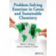 Problem-Solving Exercises in Green and Sustainable Chemistry