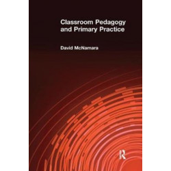 Classroom Pedagogy and Primary Practice