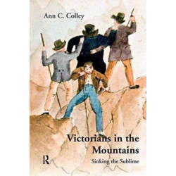 Victorians in the Mountains: Sinking the Sublime