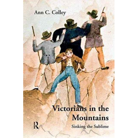 Victorians in the Mountains: Sinking the Sublime