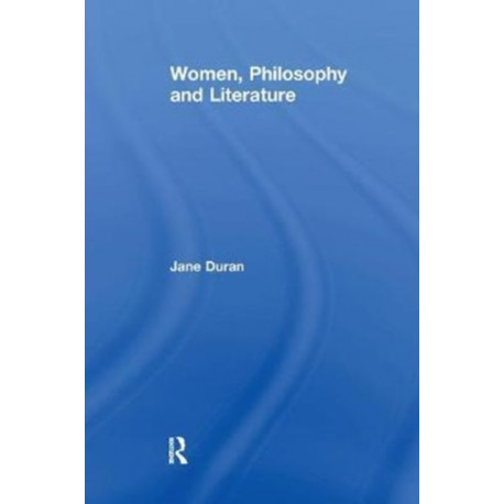 Women, Philosophy and Literature
