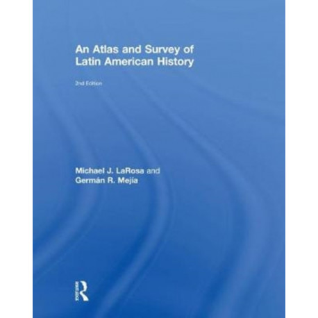 An Atlas and Survey of Latin American History