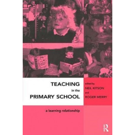 Teaching in the Primary School: A Learning Relationship