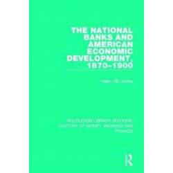 The National Banks and American Economic Development, 1870-1900