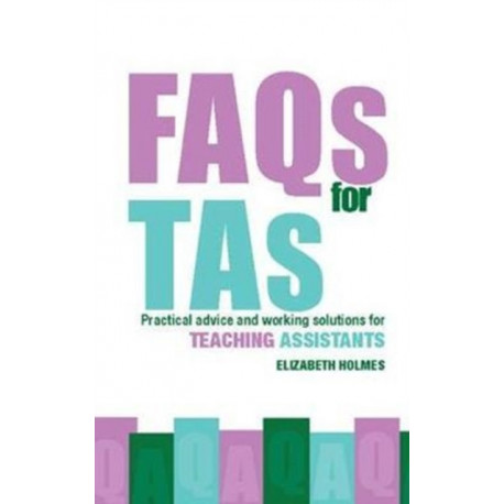 FAQs for TAs: Practical Advice and Working Solutions for Teaching Assistants