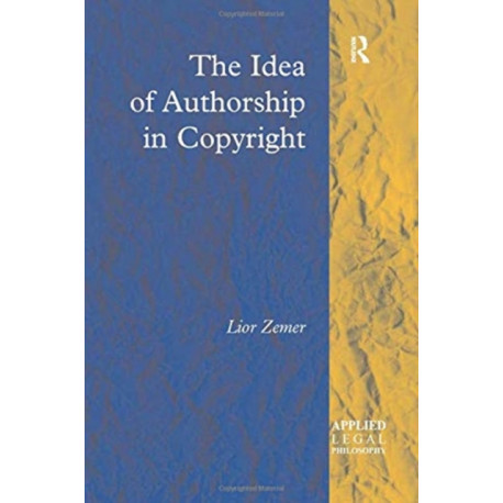 The Idea of Authorship in Copyright