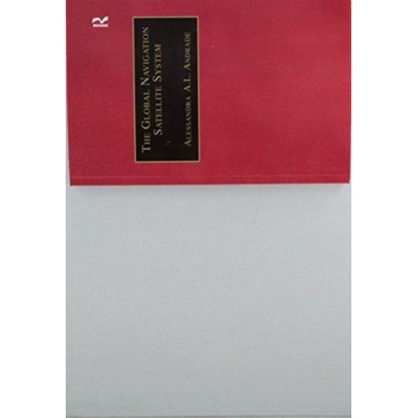 The Global Navigation Satellite System: Navigating into the New Millennium