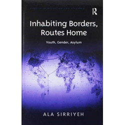Inhabiting Borders, Routes Home: Youth, Gender, Asylum