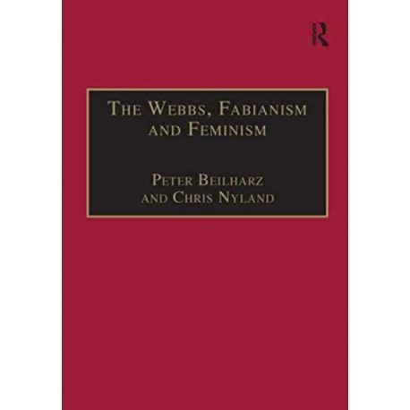 The Webbs, Fabianism and Feminism: Fabianism and the Political Economy of Everyday Life