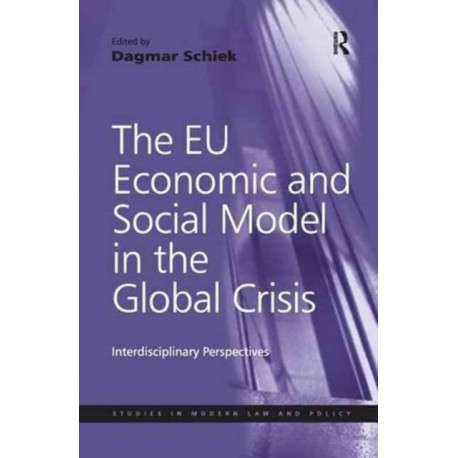 The EU Economic and Social Model in the Global Crisis: Interdisciplinary Perspectives