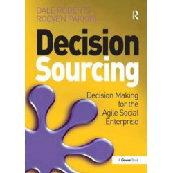 Decision Sourcing: Decision Making for the Agile Social Enterprise