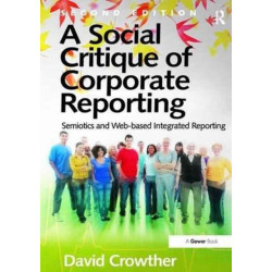 A Social Critique of Corporate Reporting: Semiotics and Web-based Integrated Reporting
