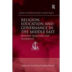 Religion, Education and Governance in the Middle East: Between Tradition and Modernity