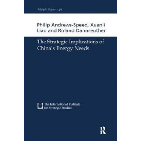 The Strategic Implications of China's Energy Needs