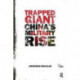 Trapped Giant: China's Military Rise