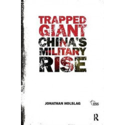 Trapped Giant: China's Military Rise